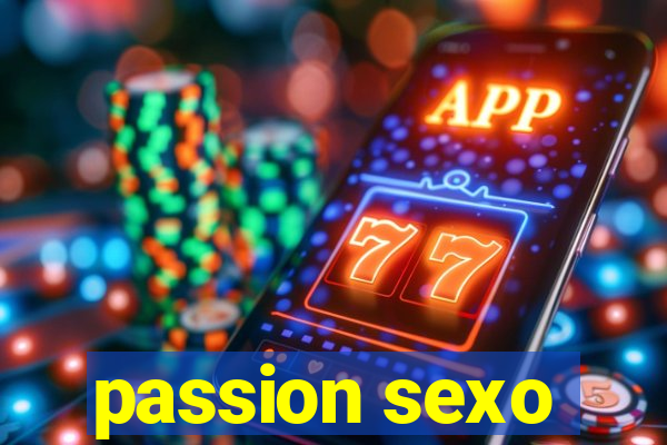 passion sexo